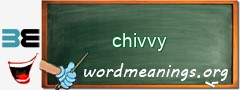 WordMeaning blackboard for chivvy